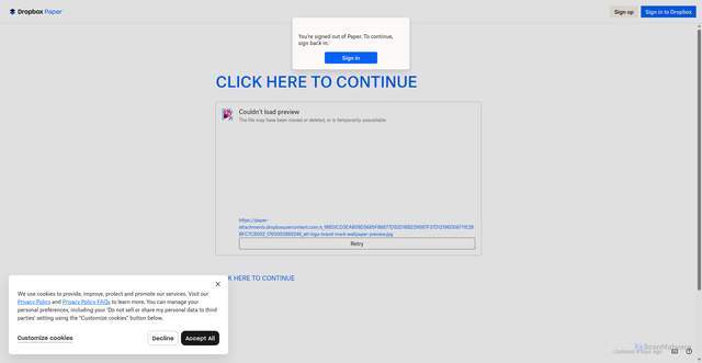 Security scan screenshot of https://www.dropbox.com/paper/doc/bmDBOxvE7xq4LClEApDbB?auth_token=cd.AFijXeHYfhPmk8qGSePIZcEtWpL6Ur-iq0adWf1Pc-g5JRTWYf4RAovg8El0xknABUAea-sXAmc7GeqU3X6LySTgMB2BKIiQA3i61erx01Mq71Ju2g1_WJ570jsEyoEM_CzJJ8LIKJQb5m_MApqCddYuyYrisbqRSi6QMC7be5NMpRQEal8IBbz8qmmdseOc2doSlj8GT-LP77lZl45ekG8PObDDP0NePGnri9jAVLX00hh5MTlaFVyatpvspnH-l8KpJ0WwcgL1h7Y-hJUccNW_4qUYglMT5WuxS9s2hOVaWGmej3Z-QGIu3unk0DgiJeoo7BhmYCIMdULWCRvMxW84Ds7Izb410WeNBJ0gTlK-pU4EVKFXb8q0x4gZm52LJGzI5vBCKgid2PZ7vWFB8uYJG1IwBKYQWnxgNJObLr21VRyoI2QmYpoeqL-1mTLLm_iRyOCSI5-4D3F_5CSl4byr&doc_id=DQF2ytYMYBZ3-w7K_Ve8G&redirect=https%3A%2F%2Fwww.dropbox.com%2Fscl%2Ffi%2Ftou76msc26hkc93zoo22m%2FCLICK-HERE-TO-CONTINUE.paper%3Frlkey%3Duz0pnwzr7cn2ylmgzcjyi48yc%26st%3D8rk3vnum%26dl%3D0